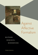 Against Affective Formalism: Matisse, Bergson, Modernism