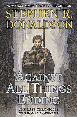 Against All Things Ending - Donaldson, Stephen R