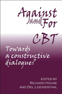 Against and for CBT: Towards a Constructive Dialogue?