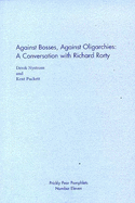 Against Bosses, Against Oligarchies: A Conversation with Richard Rorty