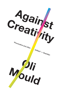 Against Creativity - Mould, Oli