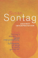 Against Interpretation - Sontag, Susan