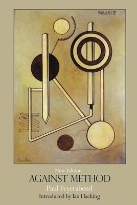 Against Method - Feyerabend, Paul, and Hacking, Ian (Introduction by)