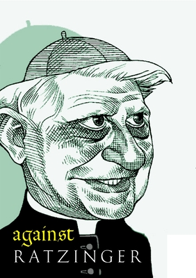Against Ratzinger - Anonymous, and Shugaar, Anthony (Translated by)