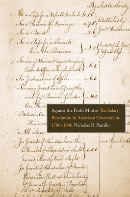 Against the Profit Motive - Parrillo, Nicholas R