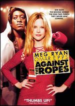 Against the Ropes