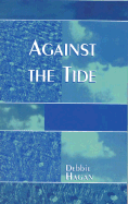 Against the Tide - Hagan, Debbie