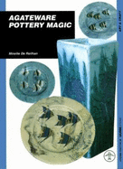 Agateware Pottery Magic - de Reilhan, Mireille