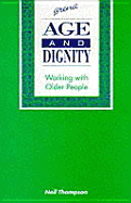 Age and Dignity: Working with Older People