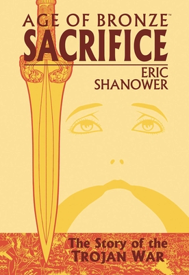Age of Bronze Volume 2: Sacrifice - Shanower, Eric, and Shanower, Eric