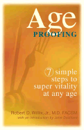 Age Proofing: 7 Simple Steps to Super Vitality at Any Age
