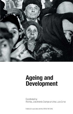Ageing and Development - Vos, Rob (Editor), and Ocampo, Jose Antonio (Editor), and Cortez, Ana Luiza (Editor)