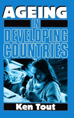 Ageing in Developing Countries - Tout, Ken
