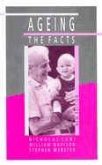 Ageing: The Facts - Coni, Nicholas, and Davison, William, and Webster, Stephen