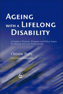 Ageing with a Lifelong Disability: A Guide to Practice, Program and Policy Issues for Human Services Professionals