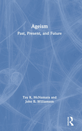 Ageism: Past, Present, and Future