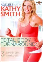Ageless With Kathy Smith: Total Body Turnaround