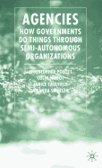 Agencies: How Governments Do Things Through Semi-Autonomous Organizations