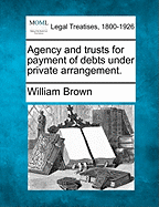 Agency and Trusts for Payment of Debts Under Private Arrangement