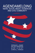 Agendamelding: News, Social Media, Audiences, and Civic Community