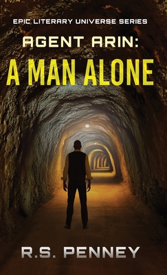 Agent Arin: A Man Alone - Penney, R S