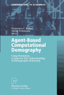 Agent-Based Computational Demography: Using Simulation to Improve Our Understanding of Demographic Behaviour