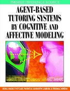 Agent-Based Tutoring Systems by Cognitive and Affective Modeling
