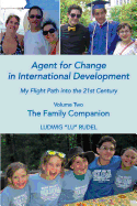 Agent for Change in International Development: My Flight Path Into the 21st Century Volume 2