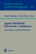 Agent Mediated Electronic Commerce: The European Agentlink Perspective
