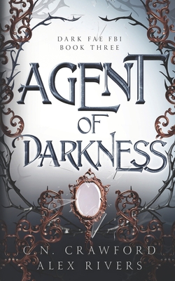 Agent of Darkness - Rivers, Alex, and Crawford, C N