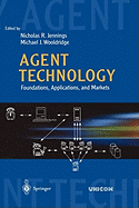 Agent Technology: Foundations, Applications, and Markets