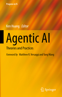 Agentic AI: Theories and Practices - Huang, Ken (Editor)