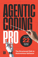 Agentic Coding Pro: The Structured Path to Autonomous Software