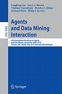 Agents and Data Mining Interaction: 6th International Workshop on Agents and Data Mining Interaction, Admi 2010, Toronto, On, Canada, May 11, 2010, Revised Selected Papers