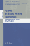 Agents and Data Mining Interaction: 7th International Workshop, ADMI 2011, Taipei, Taiwan, May 2-6, 2011, Revised Selected Papers
