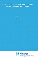Aggregate and Industry-Level Productivity Analyses