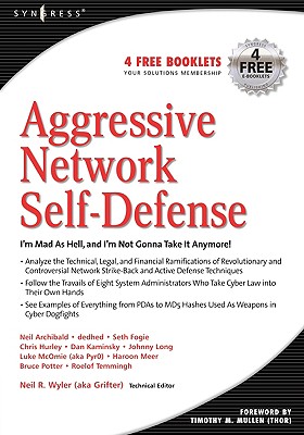 Aggressive Network Self-Defense - Wyler, Neil R, and Fogie, Seth, and Archibald, Neil