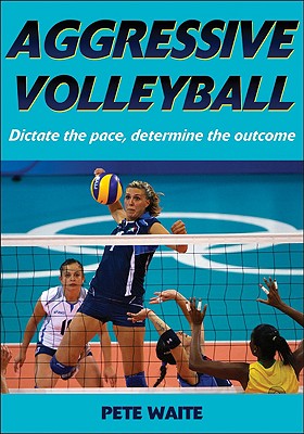 Aggressive Volleyball - Waite, Pete