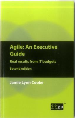 Agile An Executive Guide, second edition - Cooke, Jamie Lynn