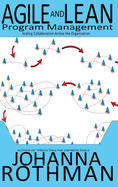 Agile and Lean Program Management: Scaling Collaboration Across the Organization