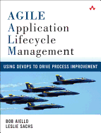 Agile Application Lifecycle Management: Using Devops to Drive Process Improvement