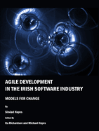 Agile Development in the Irish Software Industry: Models for Change