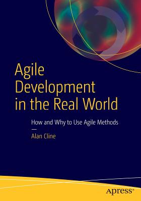 Agile Development in the Real World - Cline, Alan