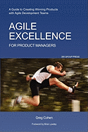 Agile Excellence for Product Managers: A Guide to Creating Winning Products with Agile Development Teams