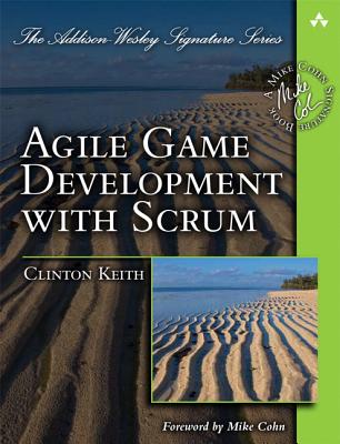 Agile Game Development with Scrum - Keith, Clinton