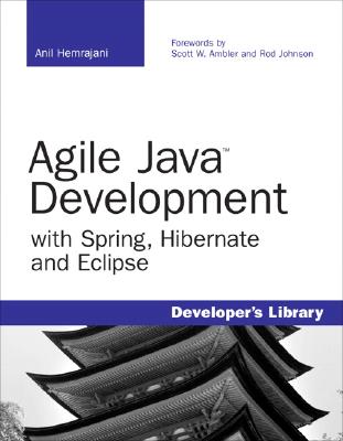 Agile Java Development with Spring, Hibernate and Eclipse - Hemrajani, Anil