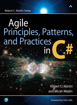 Agile Principles, Patterns, and Practices in C# - Martin, Robert, and Martin, Micah