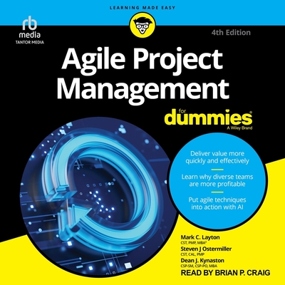 Agile Project Management for Dummies, 4th Edition - Layton, Mark C, and Ostermiller, Steven J, and Kynaston, Dean J