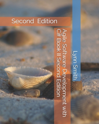 Agile Software Development with C# Book II Second Edition - Smith, Lynn