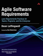 Agile Software Requirements: Lean Requirements Practices for Teams, Programs, and the Enterprise